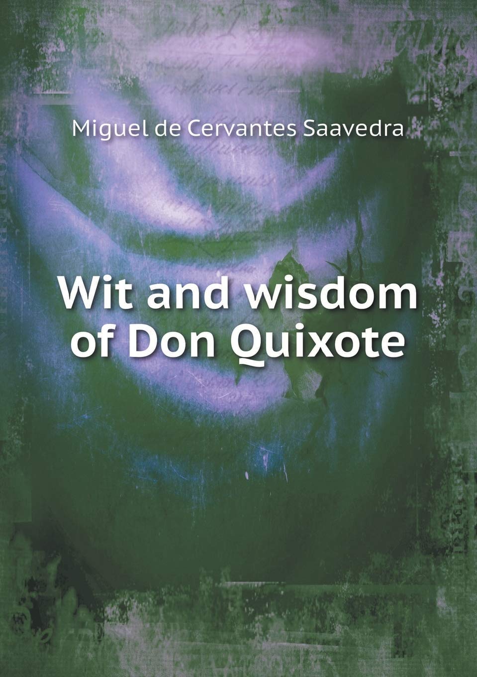 Wit and Wisdom of Don Quixote